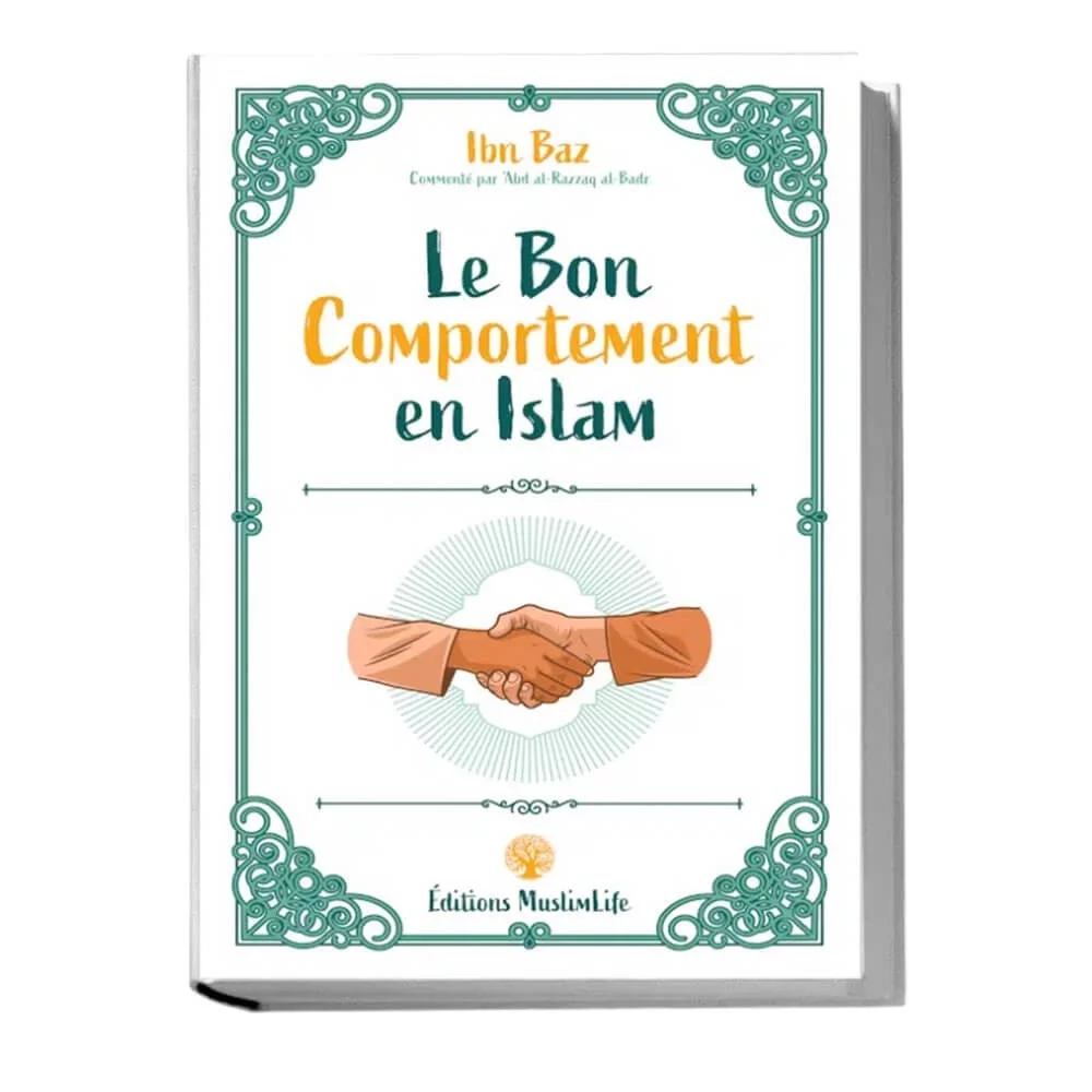 Le Bon Comportement en Islam Ibn Bâz