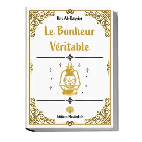 Le Bonheur Véritable Ibn Al-Qayyim