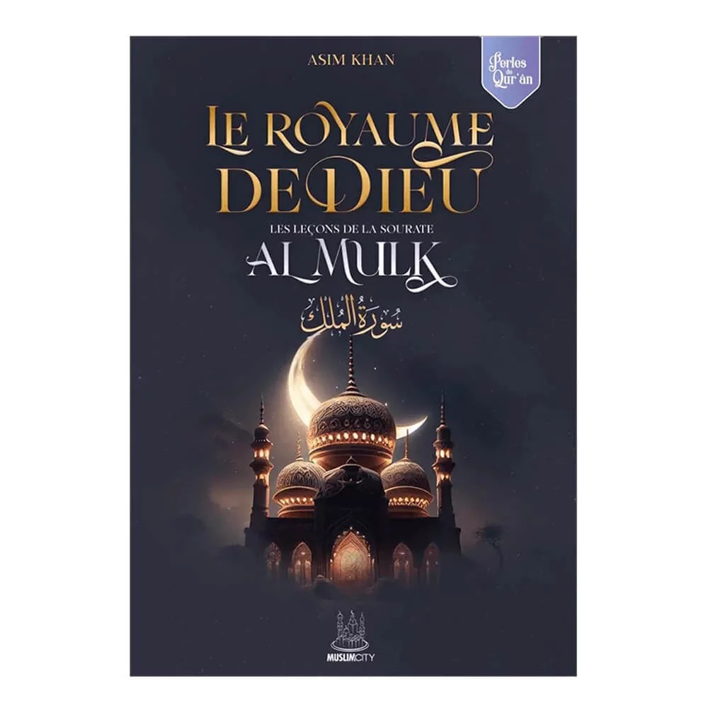 Le Royaume De Dieu Explication Al Mulk MUSLIMCITY